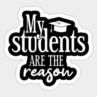 My students are the reason Sticker